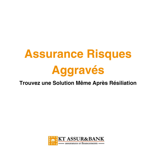 Assurance Risques Aggravés : Trouvez une Solution Même Après Résiliation